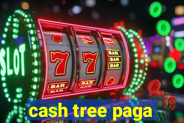 cash tree paga